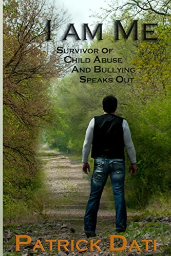 Stock image for I Am Me: Survivor of Child Abuse And Bullying Speaks Out for sale by Open Books