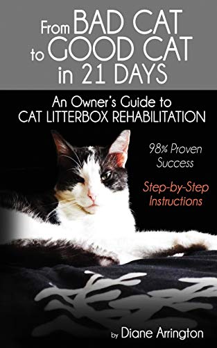 Beispielbild fr From Bad Cat to Good Cat in 21 Days An Owner's Guide to CAT LITTERBOX REHABILITATION zum Verkauf von PBShop.store US