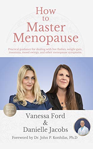 9781629671833: How to Master Menopause: Practical Guidance for Dealing with Hot Flashes, Weight Gain, Insomnia, Mood Swings, and Other Menopause Symptoms.