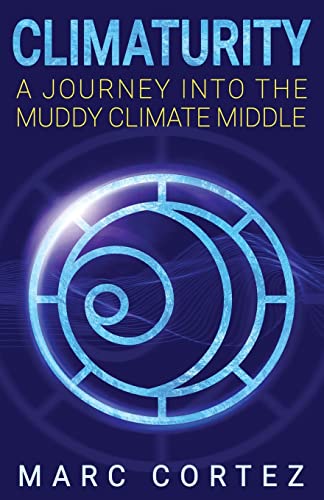 Beispielbild fr Climaturity: A Journey Into the Muddy Climate Middle zum Verkauf von ThriftBooks-Dallas