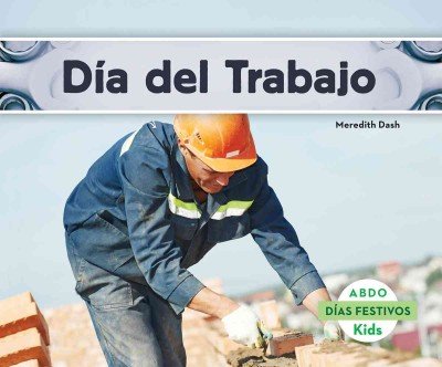 Beispielbild fr Dia del Trabajo = Labor Day zum Verkauf von Buchpark