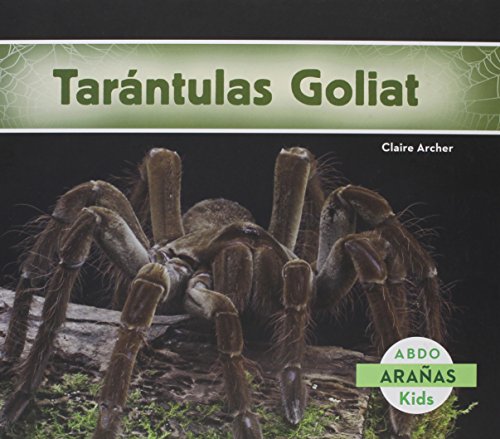 Imagen de archivo de Tarántulas Goliat (Bird-Eating Spiders) (Spanish Version) (Arañas (Spiders)) a la venta por WorldofBooks