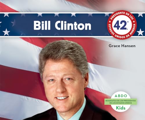 9781629703817: Bill Clinton (Biografias De Los Presidentes De Los Estados Unidos / United States President Biographies)