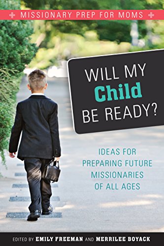 Stock image for Will My Child Be Ready? Missionary Prep for Moms for sale by Better World Books: West