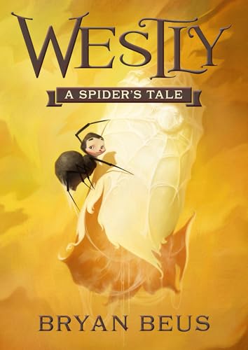 Beispielbild fr Westly : A Spider's Tale zum Verkauf von Better World Books