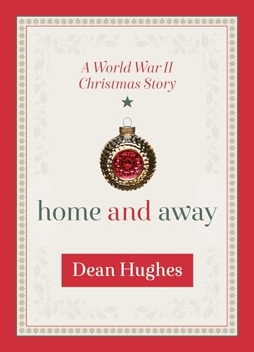 Imagen de archivo de Home and Away: A World War II Christmas Story a la venta por Jenson Books Inc