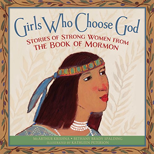 Stock image for GIRLS WHO CHOOSE GOD: STORIES OF STRONG WOMEN FROM THE BOOK OF MORMON for sale by SecondSale