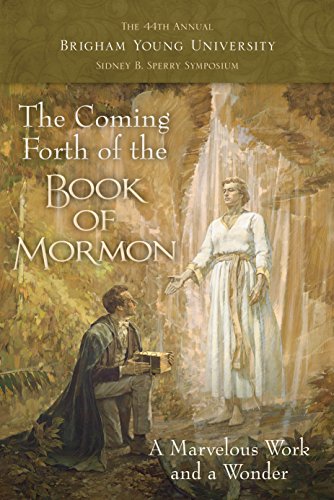 9781629721149: Coming Forth of the Book of Mormon : A Marvelous Work and a Wonder (the 44th Annual BYU Sidney B. Sperry Symposium)