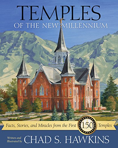 9781629721491: Temples of the New Millenium: Facts, Stories, and Miracles from the First 150 Temples by Chad Hawkins (2016-02-24)
