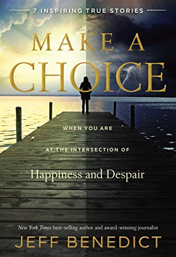 Stock image for Make A Choice: When You Are at the Intersection of Happiness and Despair for sale by Idaho Youth Ranch Books