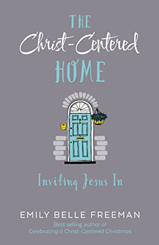 Stock image for The Christ-Centered Home: Inviting Jesus In for sale by Jenson Books Inc