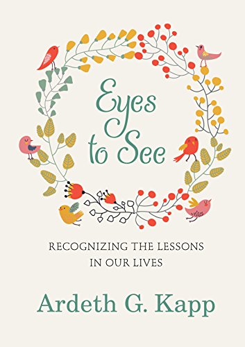 9781629721606: Eyes to See: Recognizing the Lessons in Our Lives