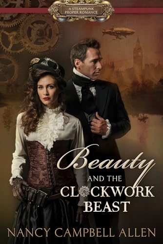 Imagen de archivo de Beauty and the Clockwork Beast (Steampunk Proper Romance) a la venta por Jenson Books Inc