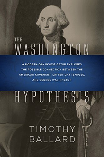 Beispielbild fr The Washington Hypothesis: A Modern-day Investigator Explores the Possible Connection Between the American Covenant, Latter-day Temples, and George Washington zum Verkauf von Dream Books Co.