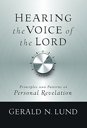 Beispielbild fr Hearing the Voice of the Lord: Principles and Patterns of Personal Revelation zum Verkauf von Jenson Books Inc