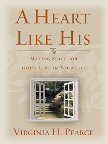 Stock image for A Heart Like His: Making Space for God's Love In Your Life for sale by SecondSale