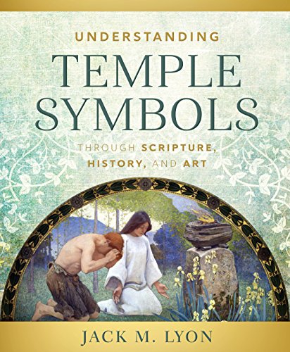 Stock image for Understanding Temple Symbols: Themes of the Temple in Scripture, History, and Art for sale by GF Books, Inc.