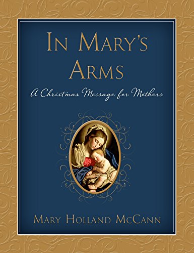 Beispielbild fr In Mary's Arms: A Christmas Message for Mothers zum Verkauf von BooksRun