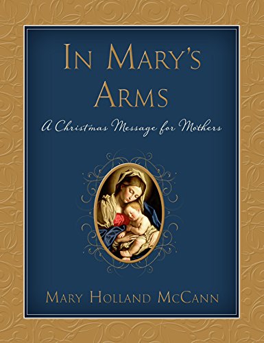Stock image for In Mary's Arms: A Christmas Message for Mothers for sale by SecondSale