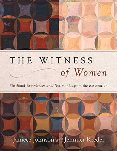 Beispielbild fr The Witness of Women: Firsthand Experiences and Testimonies from the Restoration zum Verkauf von Goodwill Books