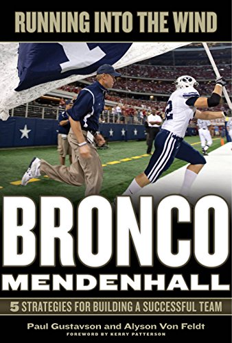 Stock image for Running into the Wind: Bronco Mendenhall-5 Strategies for Building a Successful Team for sale by BooksRun