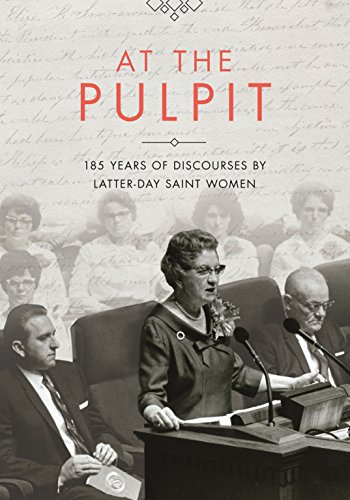 Stock image for At the Pulpit: 185 Years of Discourses by Latter-day Saint Women for sale by Zoom Books Company