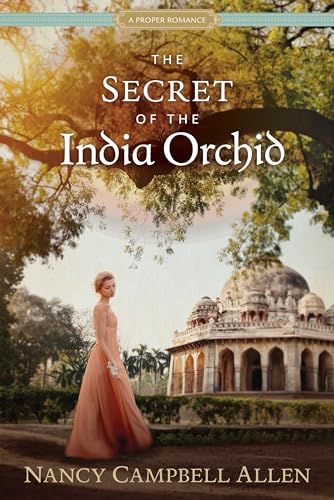 Imagen de archivo de The Secret of the India Orchid (Proper Romance) (Proper Romance Regency) a la venta por Jenson Books Inc