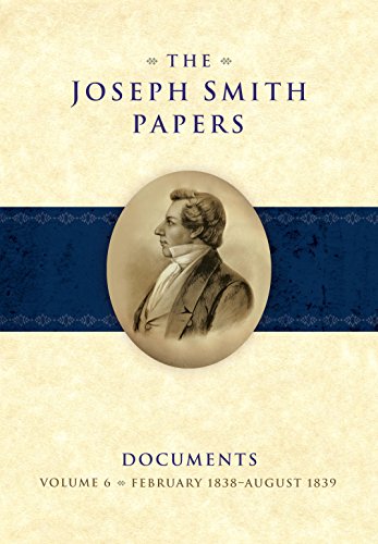 Stock image for The Joseph Smith Papers Documents, Volume 6: February 1838-August 1839 for sale by Isle Books