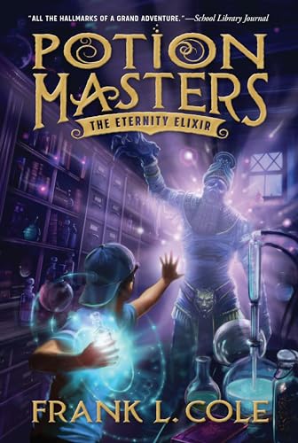 Stock image for Potion Masters, Book 1: The Eternity Elixir for sale by Better World Books: West