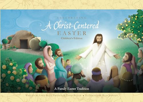 Stock image for Celebrating a Christ-Centered Easter: A Family Easter Tradition: Children's Edition for sale by Revaluation Books