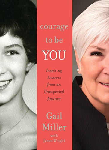 Beispielbild fr Courage to Be You: Inspiring Lessons from An Unexpected Journey zum Verkauf von Blue Vase Books