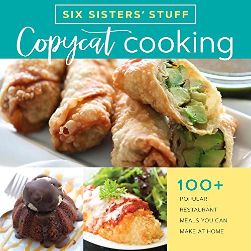 9781629724430: Copycat Cooking with Six Sisters' Stuff: 100+ Popular Restaurant Meals You Can Make at Home