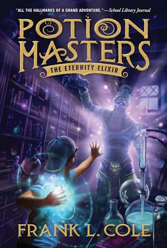 Imagen de archivo de The Eternity Elixir (Potion Masters) a la venta por Better World Books