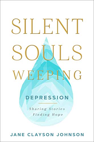 9781629725253: Silent Souls Weeping: Depression-Sharing Stories, Finding Hope