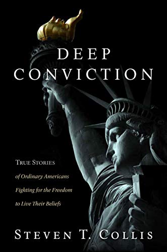 Beispielbild fr Deep Conviction: True Stories of Ordinary Americans Fighting for the Freedom to Live Their Beliefs zum Verkauf von Buchpark