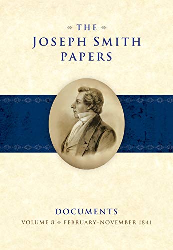 Stock image for The Joseph Smith Papers Documents, Volume 8: February-November 1841. for sale by Orrin Schwab Books