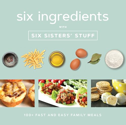 Beispielbild fr Six Ingredients With Six Sisters' Stuff zum Verkauf von Blackwell's