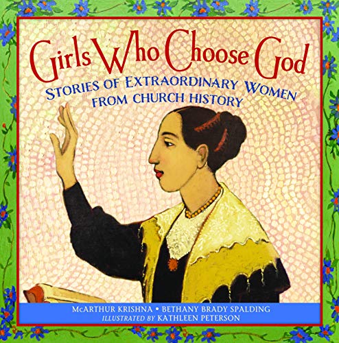 Stock image for Girls Who Choose God: Stories of Extraordinary Women from Church History for sale by Goodwill Books