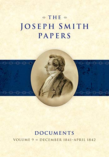 Imagen de archivo de The Joseph Smith Papers Documents, Volume 9: December 1841-April 1842 a la venta por GridFreed