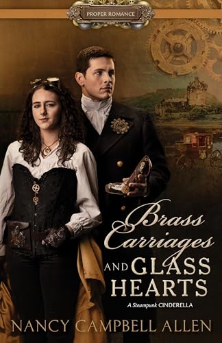 Imagen de archivo de Brass Carriages and Glass Hearts (Proper Romance Steampunk) a la venta por Jenson Books Inc