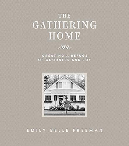 Beispielbild fr The Gathering Home: Creating a Refuge of Goodness and Joy zum Verkauf von BooksRun