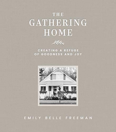 Imagen de archivo de The Gathering Home: Creating a Refuge of Goodness and Joy a la venta por GF Books, Inc.