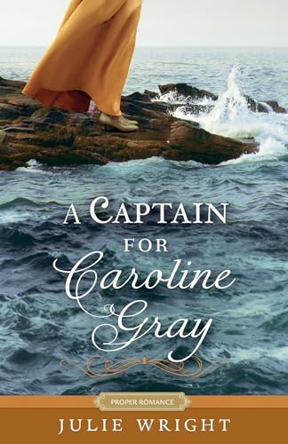 Imagen de archivo de A Captain for Caroline Gray (Proper Romance Regency) a la venta por Jenson Books Inc