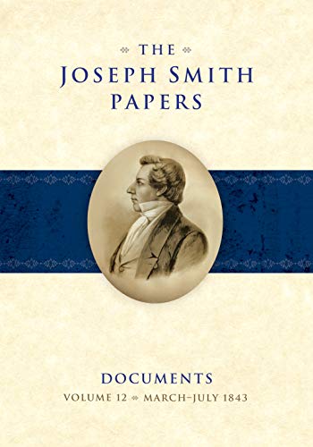 Beispielbild fr The Joseph Smith Papers Documents, Volume 12: March-July 1843 zum Verkauf von Sequitur Books