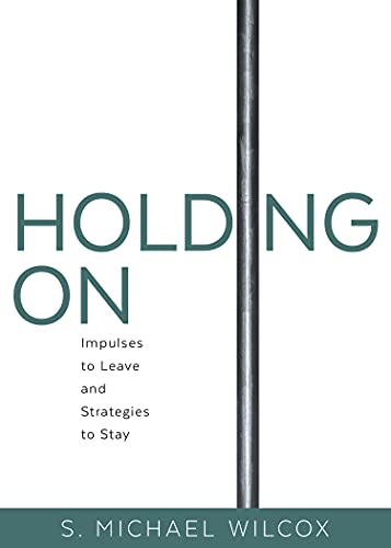 Beispielbild fr Holding On: Impulses to Leave and Strategies to Stay zum Verkauf von ZBK Books