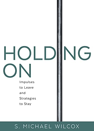 Stock image for Holding On: Impulses to Leave and Strategies to Stay for sale by Jenson Books Inc