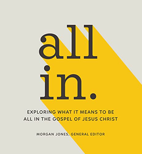 Imagen de archivo de All In: Exploring What It Means to Be All In the Gospel of Jesus Christ a la venta por SecondSale