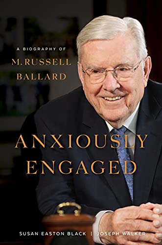 Stock image for Anxiously Engaged: A Biography of M. Russell Ballard LDS Prophets Books for sale by Goodwill Books