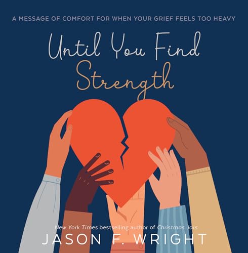 Stock image for Until You Find Strength: A Message of Comfort for When Your Grief Feels Too Heavy for sale by Jenson Books Inc