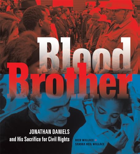 Beispielbild fr Blood Brother: Jonathan Daniels and His Sacrifice for Civil Rights zum Verkauf von ThriftBooks-Atlanta